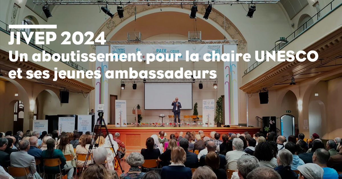 JIVEP 2024 : un aboutissement pour la chaire UNESCO et ses jeunes ambassadeurs